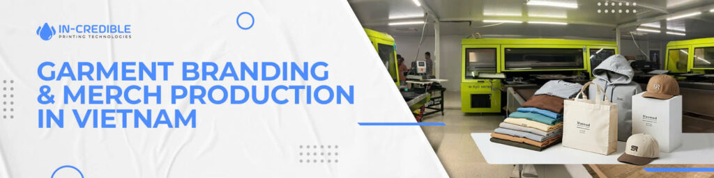 Garment Branding & Merch Production in Vietnam