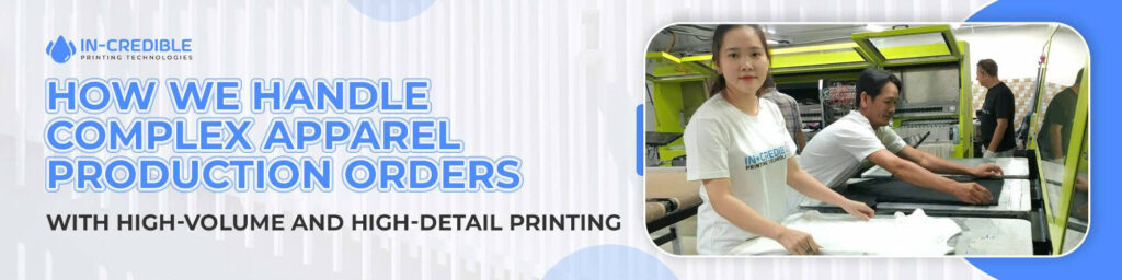 High-Volume, High-Detail - How We Handle Complex Designs at Scale in Apparel Production