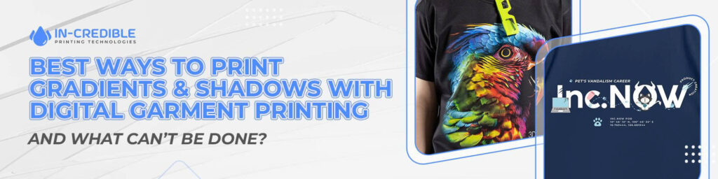 Best Ways to Print Gradients & Shadows with Digital Garment Printing (and What Can’t Be Done)