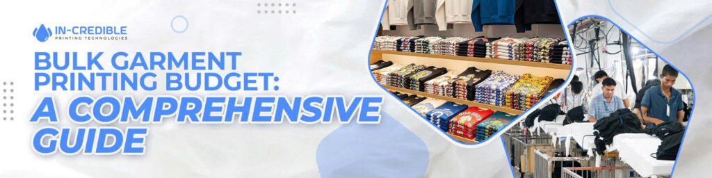 Bulk Garment Printing Budget A Comprehensive Guide